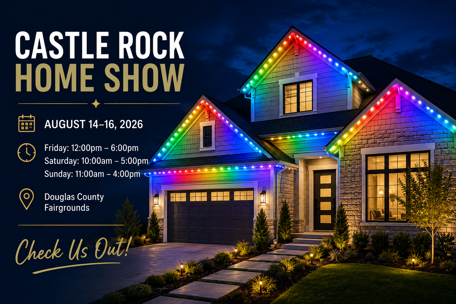 Castle Rock Home Show August 14-16, 2026 at the Douglas County Fairgrounds — Friday 12pm-6pm, Saturday 10am-5pm, Sunday 11am-4pm